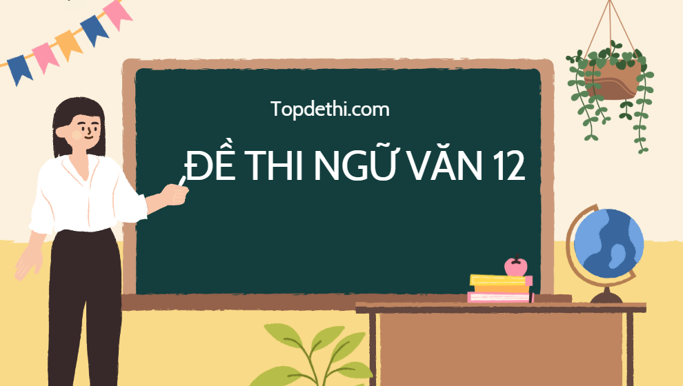 ĐỀ THI THỬ THPT MÔN NGỮ VĂN 2025 - ĐỌC HIỂU THƠ TỔ QUỐC Ở TRƯỜNG SA - NGUYỄN VIỆT CHIẾN (Đề 06)